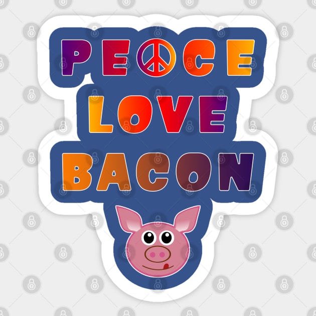 Peace Love Bacon Piggy Low Carb Food Lover Foodie. Sticker by Maxx Exchange